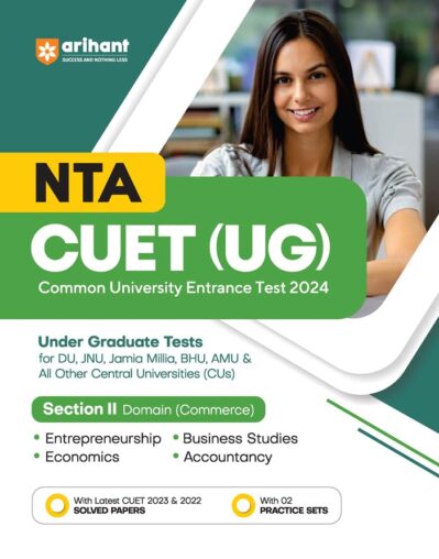 Arihant NTA CUET UG Exam For Section 2 Domain Commerce | Entrepreneurship | Business Studies | Economics | Accountancy | Home Science For 2024 Exam